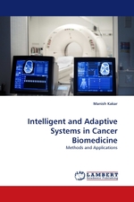 Intelligent and Adaptive Systems in Cancer Biomedicine. Methods and Applications