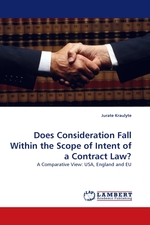 Does Consideration Fall Within the Scope of Intent of a Contract Law?. A Comparative View: USA, England and EU