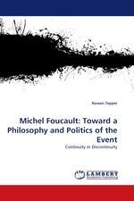 Michel Foucault: Toward a Philosophy and Politics of the Event. Continuity in Discontinuity