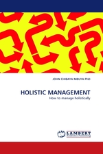 HOLISTIC MANAGEMENT. How to manage holistically