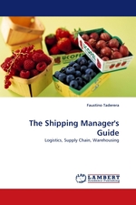 The Shipping Managers Guide. Logistics, Supply Chain, Warehousing