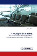 A Multiple Belonging. New representations of national identity in contemporary international and Irish art practice