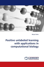 Positive unlabeled learning with applications in computational biology