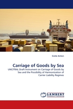 Carriage of Goods by Sea. UNCITRAL Draft Instrument on Carriage of Goods by Sea and the Possibility of Harmonization of Carrier Liability Regimes