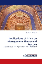 Implications of Islam on Management Theory and Practice. A Case Study of Two Organizations in the Middle East