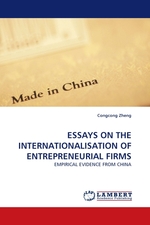 ESSAYS ON THE INTERNATIONALISATION OF ENTREPRENEURIAL FIRMS. EMPIRICAL EVIDENCE FROM CHINA