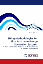 Siting Methodologies for Tidal In-Stream Energy Conversion Systems. A thesis submitted for the degree of Master of Science in Mechanical Engineering