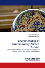 Characteristics of Contemporary Printed Turkish. Letter and Word Characteristics of Contemporary Printed Turkish and Author Identification