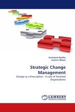 Strategic Change Management. Change as a Prescription - A case of Parented Organizations