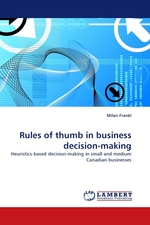 Rules of thumb in business decision-making. Heuristics-based decision-making in small and medium Canadian businesses