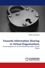 Towards Information Sharing in Virtual Organisations. The Development of an Icon-based Information Control Model