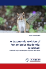 A taxonomic revision of Funambulus (Rodentia: Sciuridae). The diversity of Asian palm squirrels and allies