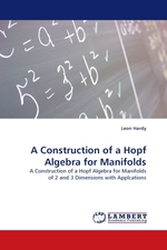 A Construction of a Hopf Algebra for Manifolds. A Construction of a Hopf Algebra for Manifolds of 2 and 3 Dimensions with Applcations