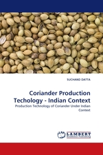 Coriander Production Techology - Indian Context. Production Technology of Coriander Under Indian Context