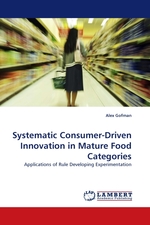 Systematic Consumer-Driven Innovation in Mature Food Categories. Applications of Rule Developing Experimentation