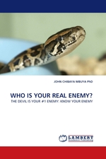 WHO IS YOUR REAL ENEMY?. THE DEVIL IS YOUR #1 ENEMY: KNOW YOUR ENEMY