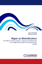 Algae as Bioindicators. The effects of heavy metals on algae and development of an algal index system for assessing water quality