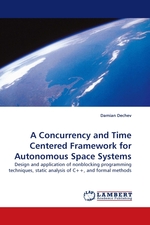 A Concurrency and Time Centered Framework for Autonomous Space Systems. Design and application of nonblocking programming techniques, static analysis of C++, and formal methods