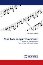 Nine Folk Songs From Shiraz. Played by the Jal?l Band From the oral folk music in Iran