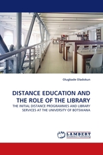 DISTANCE EDUCATION AND THE ROLE OF THE LIBRARY. THE INITIAL DISTANCE PROGRAMMES AND LIBRARY SERVICES AT THE UNIVERSITY OF BOTSWANA