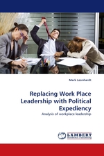 Replacing Work Place Leadership with Political Expediency. Analysis of workplace leadership