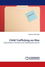 Child Trafficking on Rise. Legal Analysis of the Main Anti-Trafficking Documents
