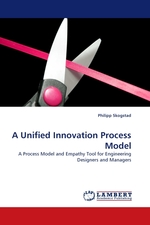 A Unified Innovation Process Model. A Process Model and Empathy Tool for Engineering Designers and Managers