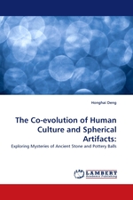 The Co-evolution of Human Culture and Spherical Artifacts:. Exploring Mysteries of Ancient Stone and Pottery Balls
