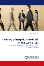 Delivery of negative feedback in the workplace. The use and effectiveness of the DUTCH conflict management styles