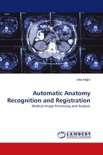 Automatic Anatomy Recognition and Registration. Medical Image Processing and Analysis