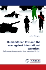 Humanitarian law and the war against international terrorism:. Challenges and opportunities since September 11, 2001