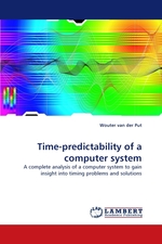 Time-predictability of a computer system. A complete analysis of a computer system to gain insight into timing problems and solutions