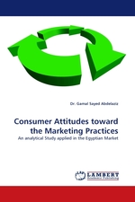 Consumer Attitudes toward the Marketing Practices. An analytical Study applied in the Egyptian Market