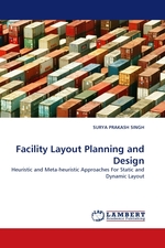 Facility Layout Planning and Design. Heuristic and Meta-heuristic Approaches For Static and Dynamic Layout