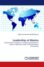 Leadership at Mexico. Characteristics of leaders in complex organizations in Mexico: Exploratory study of the perceptions of executives