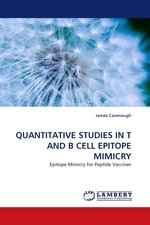 QUANTITATIVE STUDIES IN T AND B CELL EPITOPE MIMICRY. Epitope Mimicry for Peptide Vaccines