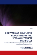 EQUIVARIANT SYMPLECTIC HODGE THEORY AND STRONG LEFSCHETZ MANIFOLDS. A study of Hamiltonian symplectic geometry from a Hodge theoretic point of view