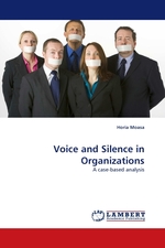 Voice and Silence in Organizations. A case-based analysis