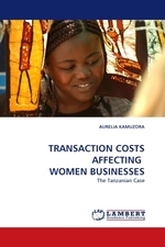 TRANSACTION COSTS AFFECTING WOMEN BUSINESSES. The Tanzanian Case