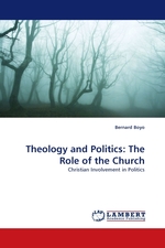 Theology and Politics: The Role of the Church. Christian Involvement in Politics