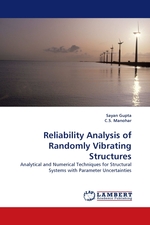 Reliability Analysis of Randomly Vibrating Structures. Analytical and Numerical Techniques for Structural Systems with Parameter Uncertainties