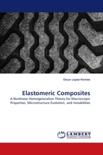 Elastomeric Composites. A Nonlinear Homogenization Theory for Macroscopic Properties, Microstructure Evolution, and Instabilities