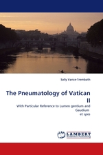 The Pneumatology of Vatican II. With Particular Reference to Lumen gentium and Gaudium et spes