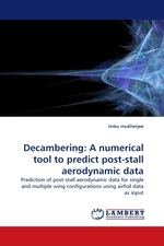 Decambering: A numerical tool to predict post-stall aerodynamic data. Prediction of post-stall aerodynamic data for single and multiple wing configurations using airfoil data as input