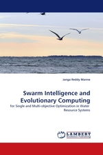 Swarm Intelligence and Evolutionary Computing. for Single and Multi-objective Optimization in Water Resource Systems