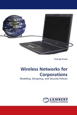 Wireless Networks for Corporations. Modeling, Designing, and Security Policies