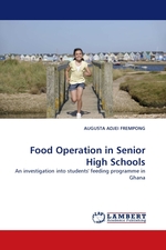 Food Operation in Senior High Schools. An investigation into students feeding programme in Ghana