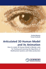 Articulated 3D Human Model and its Animation. How to create 3D Human Model in Blender suite for Testing and Learning the Algorithms of MultiCamera Systems and Video production