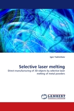 Selective laser melting. Direct manufacturing of 3D-objects by selective laser melting of metal powders