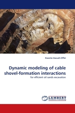 Dynamic modeling of cable shovel-formation interactions. for efficient oil sands excavation